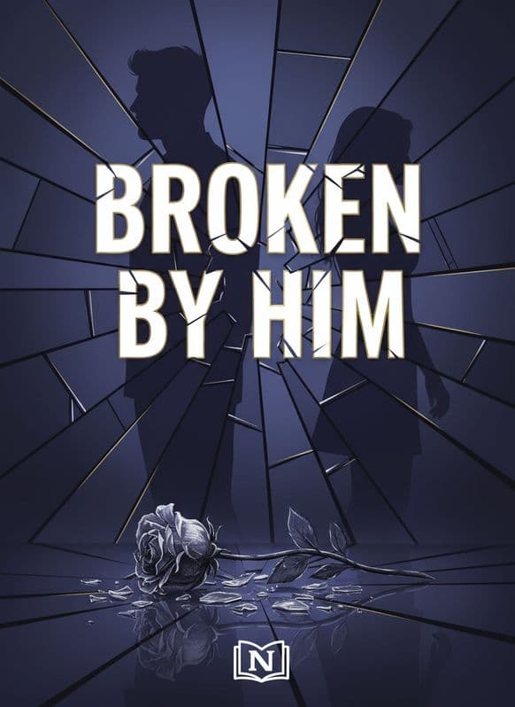 Broken By Him Novel