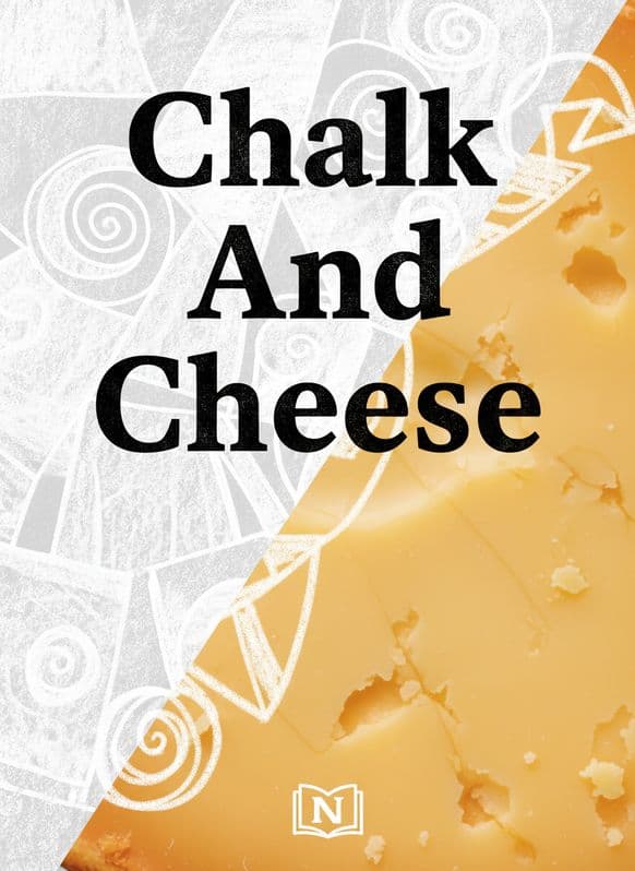 Chalk And Cheese Novel