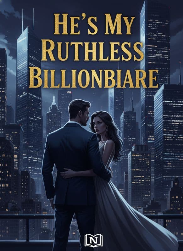 He's My Ruthless Billionaire Novel