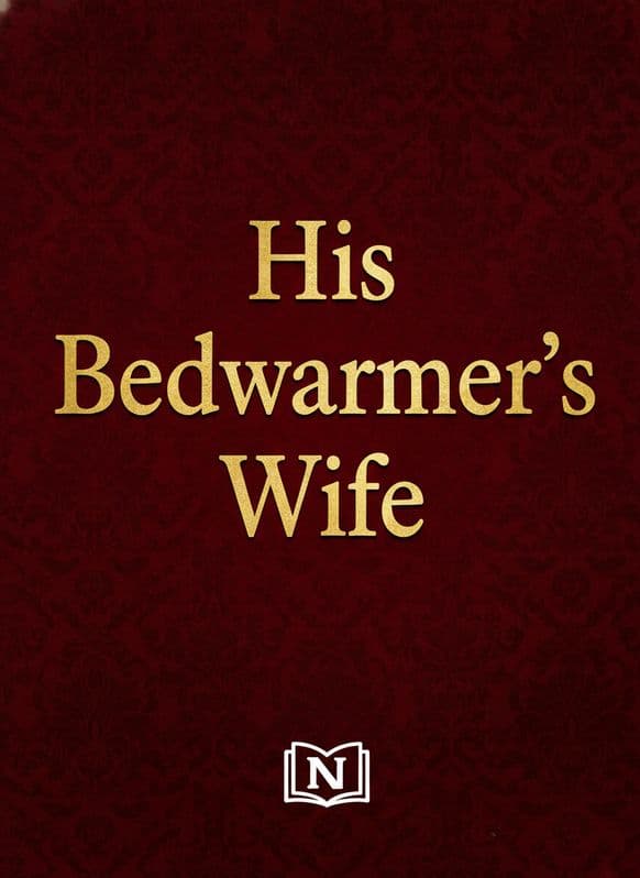 His Bedwarmer's Wife Novel