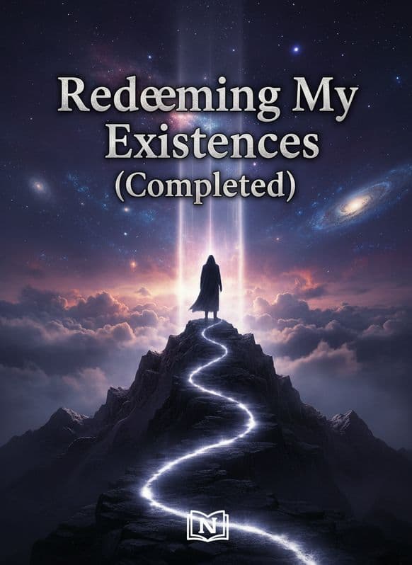 Redeeming My Existence (Completed) Novel