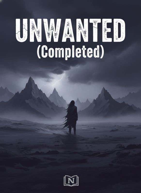 UNWANTED (Completed) Novel